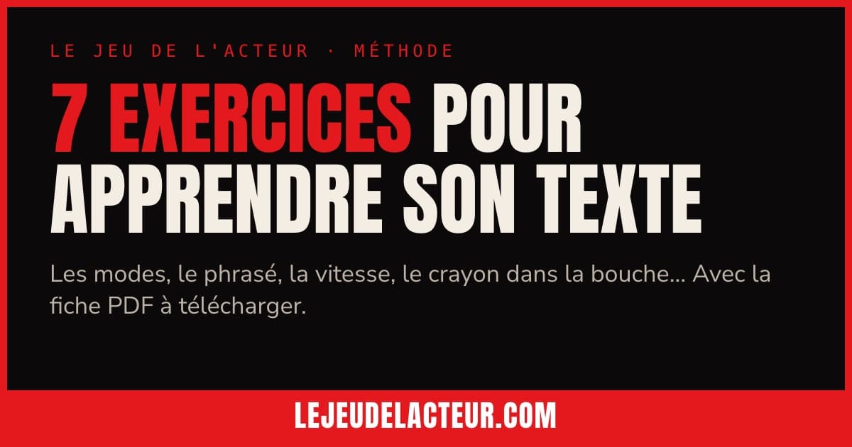 Apprendre son texte : 7 exercices pour le savoir vraiment
